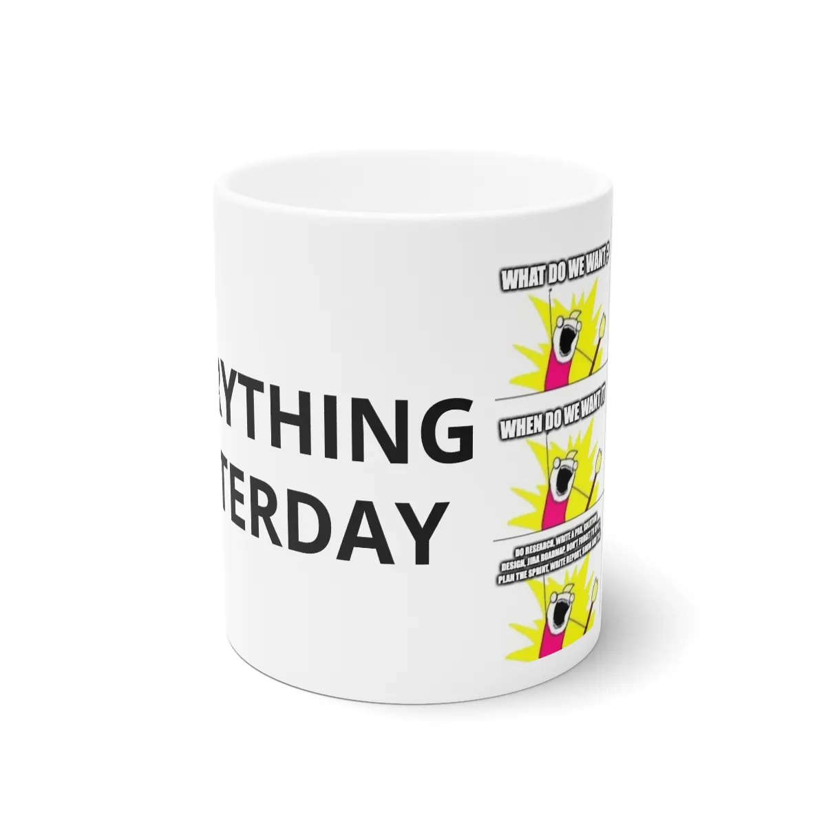 Funny office meme Ceramic Mug — 'What Do We Want?' Graphic Coffee Cup (11oz) product thumbnail image
